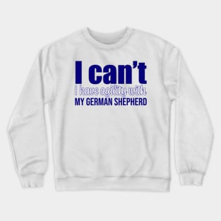 I can't, I have agility with my German Shepherd in English Crewneck Sweatshirt